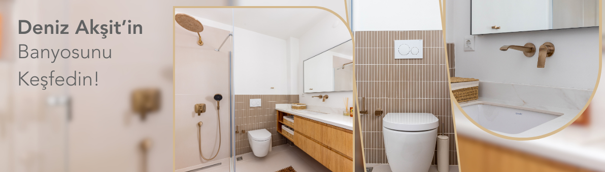 Deniz Akşit'in Banyo Ürünleri